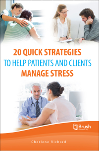表紙画像: 20 Quick Strategies to Help Patients and Clients Manage Stress 9781550596489