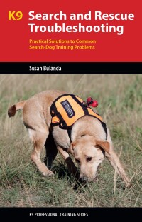 Cover image: K9 Search and Rescue Troubleshooting 9781550597363