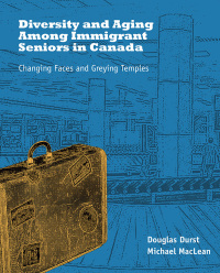 Cover image: Diversity and Aging Among Immigrant Seniors in Canada 9781550594072