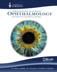 Cover image: Toronto Guide to Clinical Ophthalmology for Physicians and Medical Trainees 9781550598254