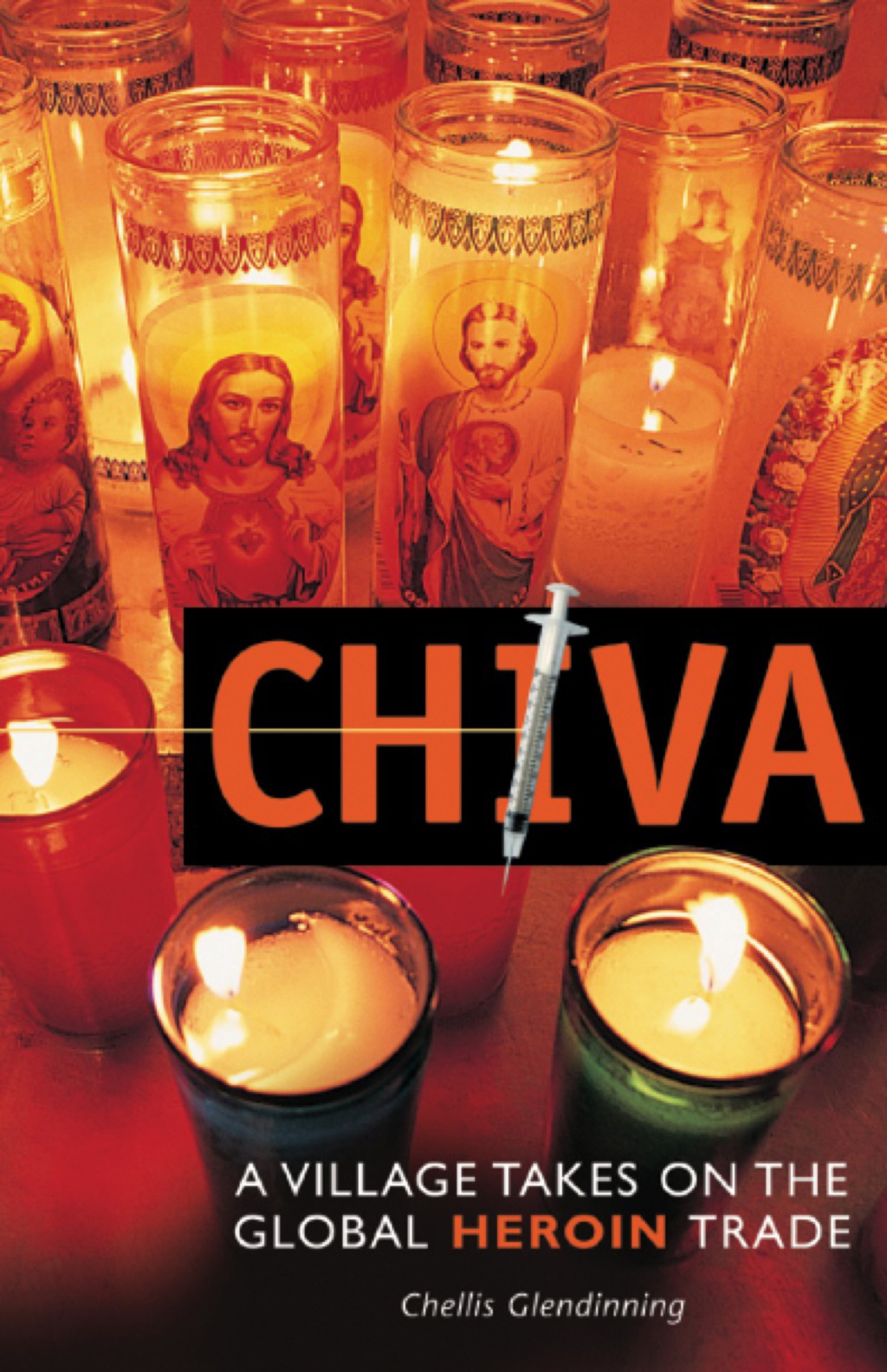 Chiva A Village Takes on the Global Heroin Trade