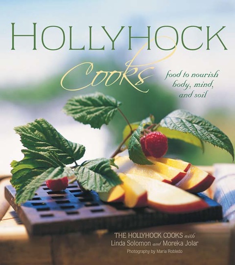 Hollyhock Cooks: Food to Nourish Body, Mind and Soil - FULL INSTANT DOWNLOAD | PDF DOCX EPUB