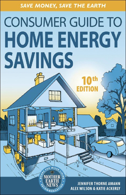 Consumer Guide to Home Energy Savings-10th Edition: Save Money, Save the Earth, 10th Edition - FULL INSTANT DOWNLOAD | PDF DOCX EPUB