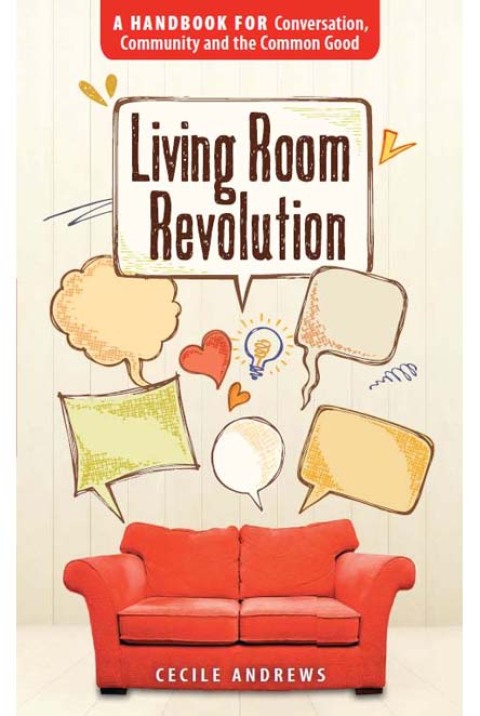 Living Room Revolution: A Handbook for Conversation, Community and the Common Good - FULL INSTANT DOWNLOAD | PDF DOCX EPUB