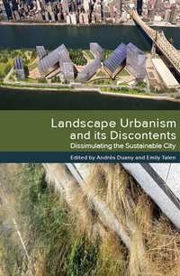 Cover image: Landscape Urbanism and its Discontents 9780865717404
