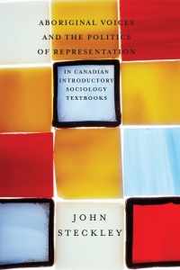表紙画像: Aboriginal Voices and the Politics of Representation in Canadian Introductory Sociology Textbooks 1st edition 9781551302485