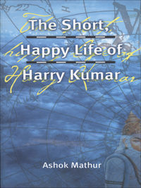 Omslagafbeelding: The Short, Happy Life of Harry Kumar 9781551521138