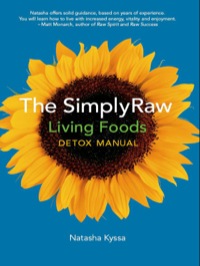 صورة الغلاف: The SimplyRaw Living Foods Detox Manual 9781551522500