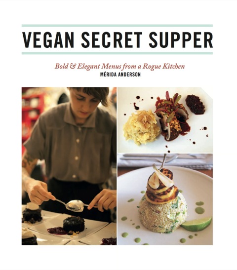 Vegan Secret Supper: Bold & Elegant Menus from a Rogue Kitchen - FULL INSTANT DOWNLOAD | PDF DOCX EPUB