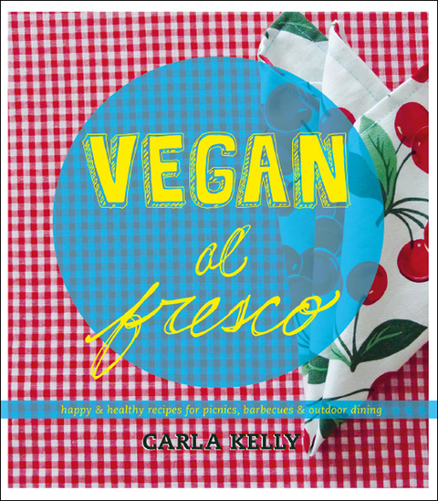 Vegan al Fresco: Happy & Healthy Recipes for Picnics, Barbecues & Outdoor Dining - FULL INSTANT DOWNLOAD | PDF DOCX EPUB