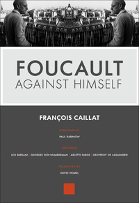 صورة الغلاف: Foucault Against Himself 9781551526027