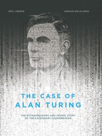表紙画像: The Case of Alan Turing 9781551526508