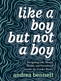 Cover image: Like a Boy but Not a Boy 9781551528212