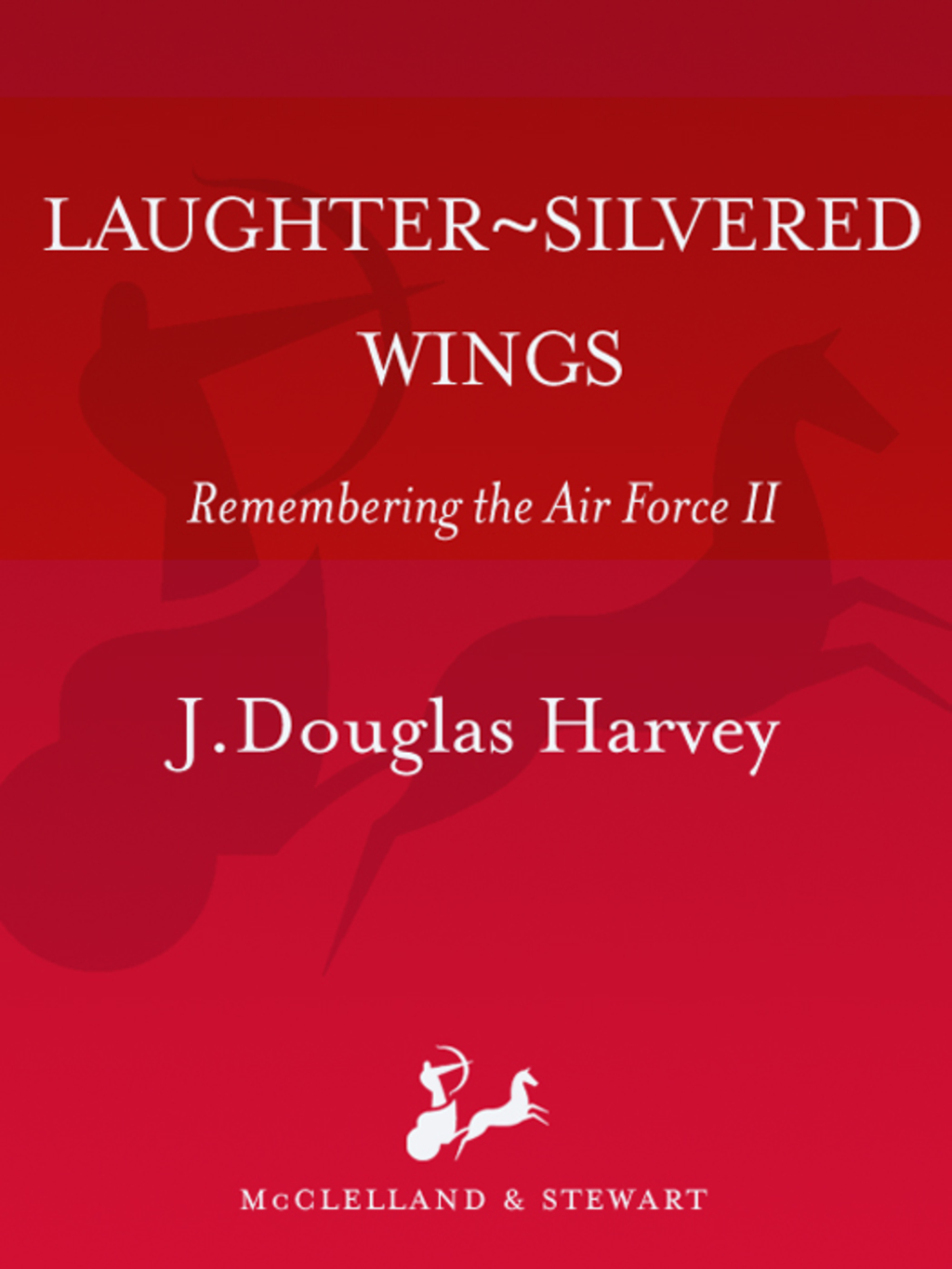 Laughter-Silvered Wings Remembering the Air Force II