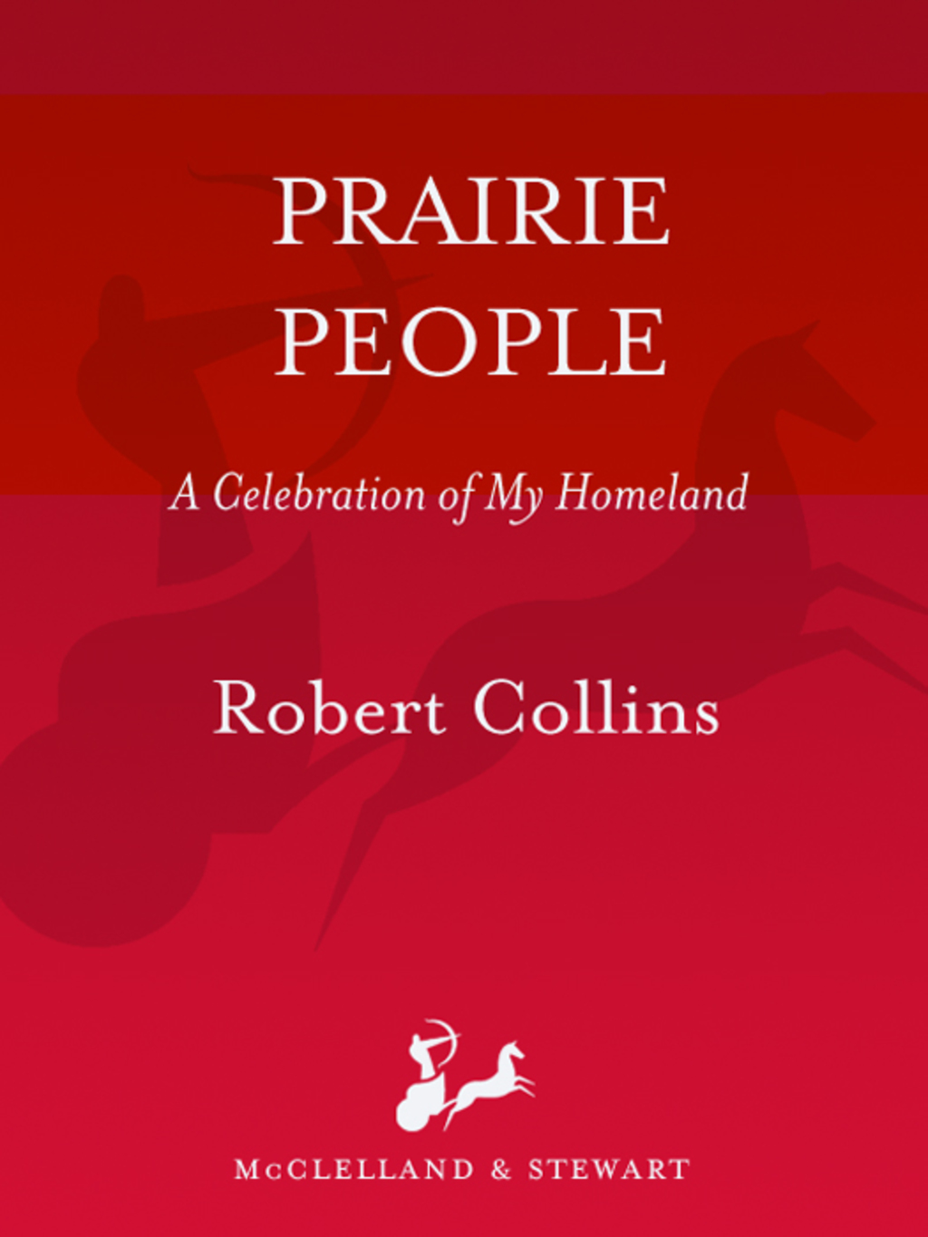 Prairie People A Celebration of My Homeland