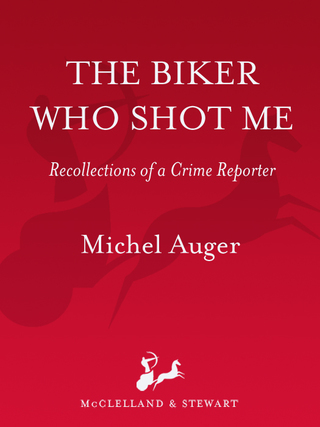 Cover image: The Biker Who Shot Me 9780771008788