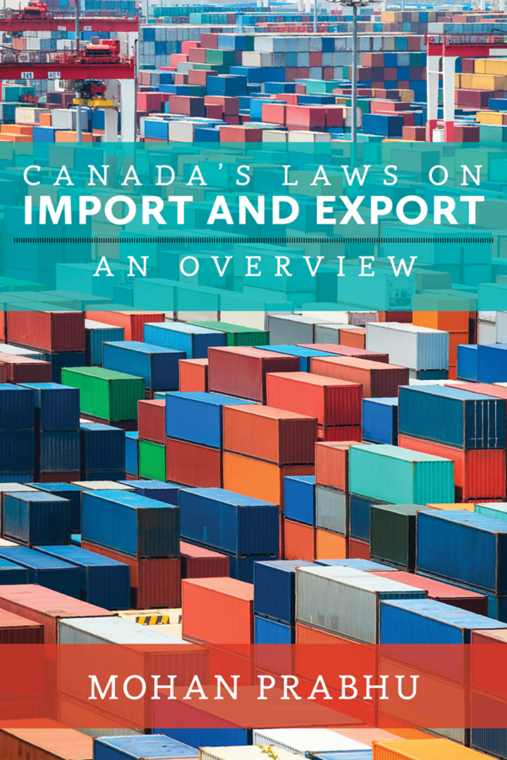 Canada’s Laws on Import and Export An Overview 1st Edition