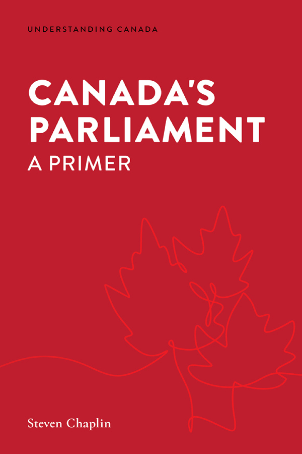 Canada’s Parliament A Primer 1st Edition