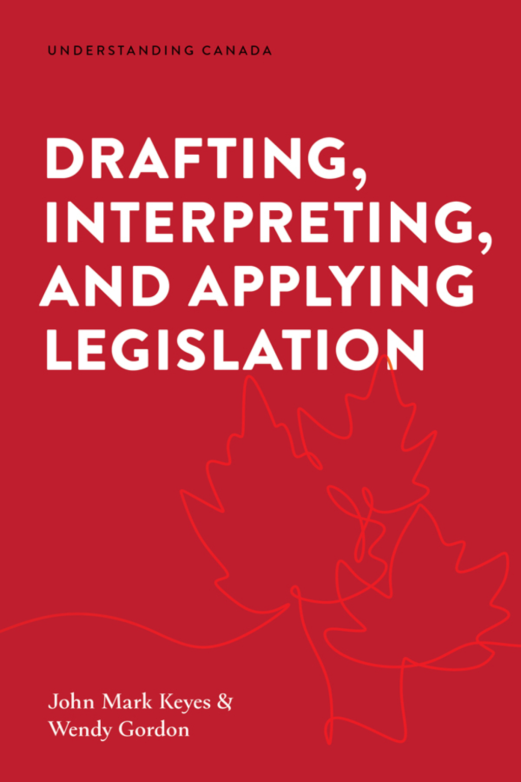 Drafting, Interpreting, and Applying Legislation 1st Edition