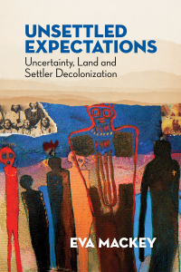 Imagen de portada: Unsettled Expectations: Uncertainty, Land and Settler Decolonization 9781552668894