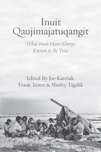 Omslagafbeelding: Inuit Qaujimajatuqangit: What Inuit Have Always Known to Be True 9781552669914