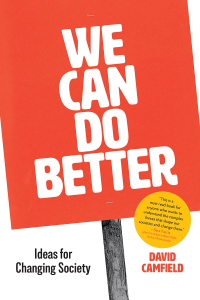 صورة الغلاف: We Can Do Better: Ideas for Changing Society 9781552669969