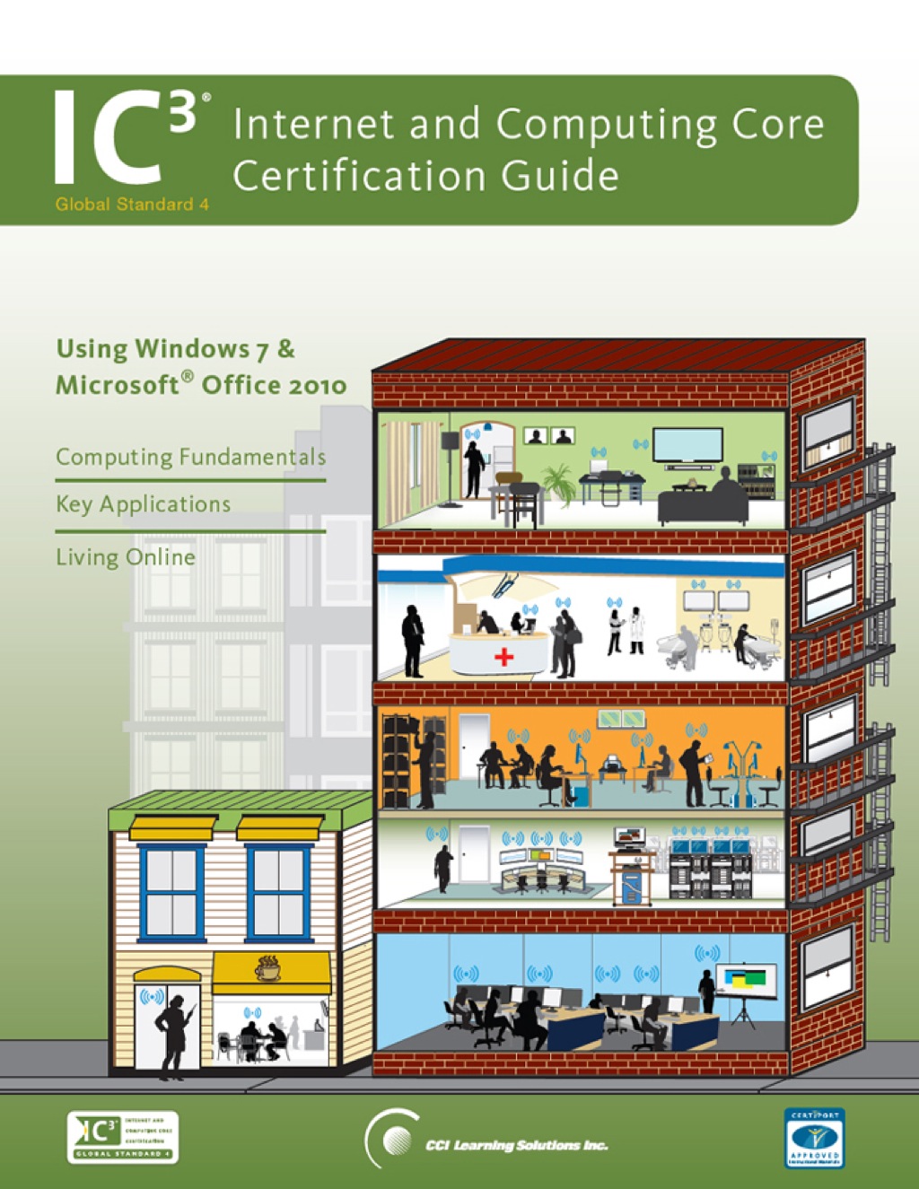 Internet and Computing Core Certification Guide: Global Standard 4: Using Windows 7 and Microsoft Office 2010