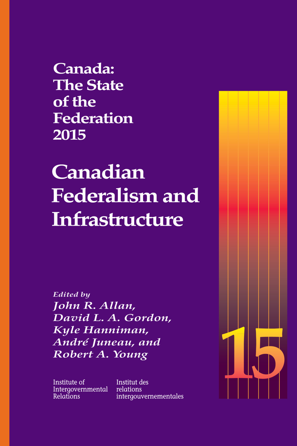 Canada: The State of the Federation 2015 Canadian Federalism and Infrastructure