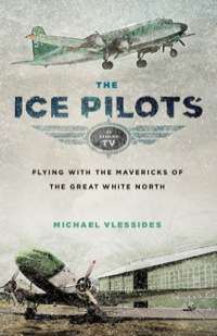 Omslagafbeelding: The Ice Pilots 9781553659396