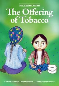 Cover image: Siha Tooskin Knows the Offering of Tobacco 9781553798460