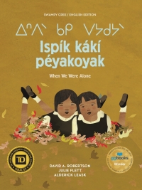 Cover image: Ispík kákí péyakoyak/When We Were Alone 9781553799054