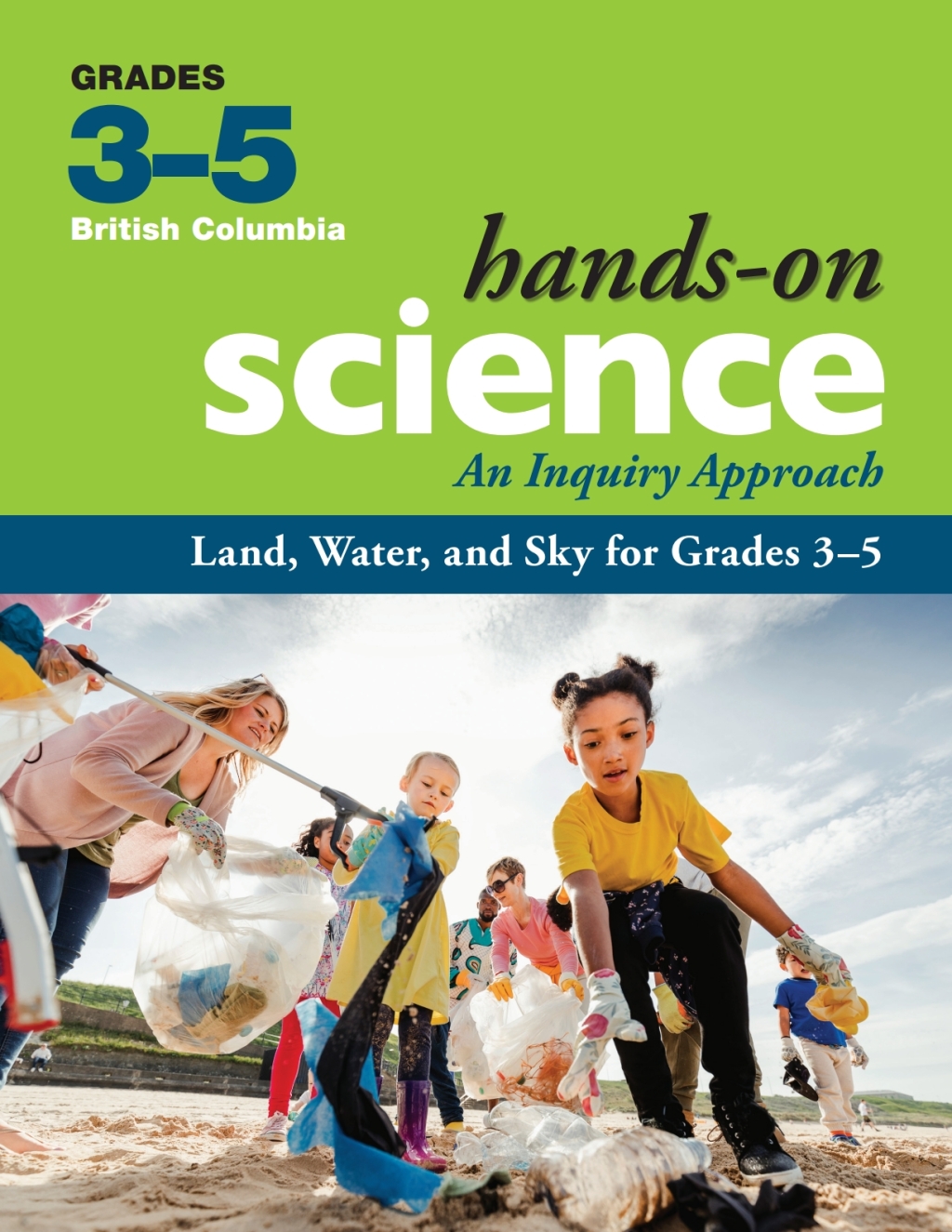 Land, Water, and Sky for Grades 3-5 An Inquiry Approach