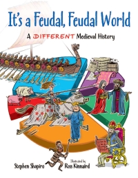 Cover image: It's a Feudal, Feudal World 9781554515523