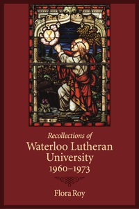 Cover image: Recollections of Waterloo Lutheran University 1960-1973 9780889205024