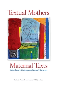 صورة الغلاف: Textual Mothers/Maternal Texts 9781554581801