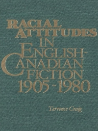 Cover image: Racial Attitudes in English-Canadian Fiction, 1905-1980 9781554584574