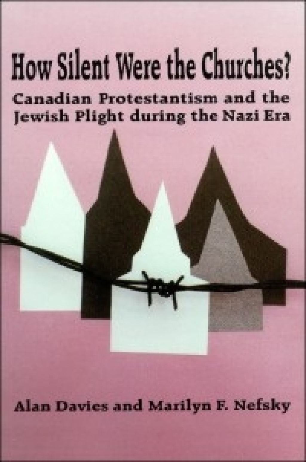 How Silent Were the Churches? Canadian Protestantism and the Jewish Plight during the Nazi Era