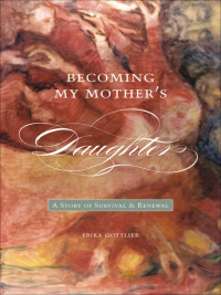 Cover image: Becoming My Mother’s Daughter 9781554580309