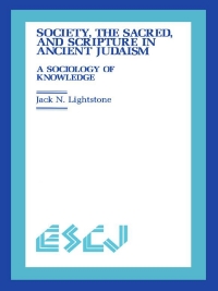 Cover image: Society, the Sacred and Scripture in Ancient Judaism 9780889209756