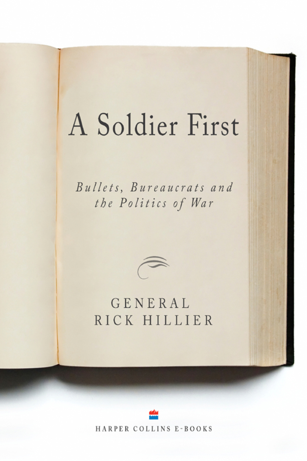 A Soldier First Bullets, Bureaucrats and the Politics of War