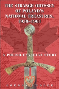 Cover image: The Strange Odyssey of Poland's National Treasures, 1939-1961 9781550025156