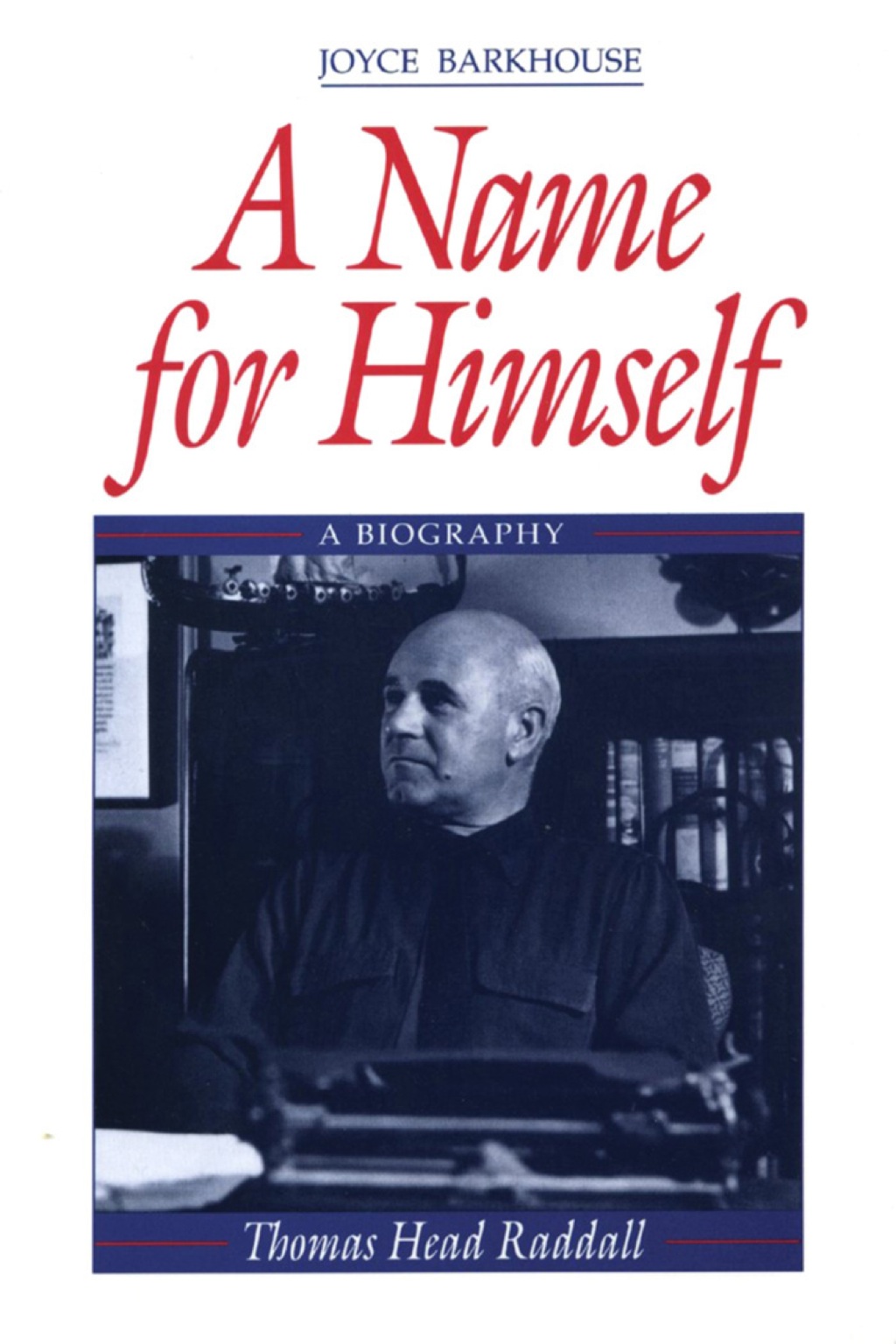 A Name for Himself A Biography of Thomas Head Raddall