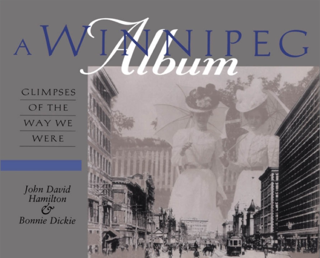 A Winnipeg Album Glimpses of the Way We Were