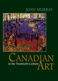صورة الغلاف: Canadian Art in the Twentieth Century 9781550023329