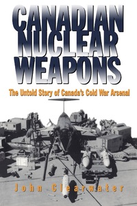 Omslagafbeelding: Canadian Nuclear Weapons 9781550022995