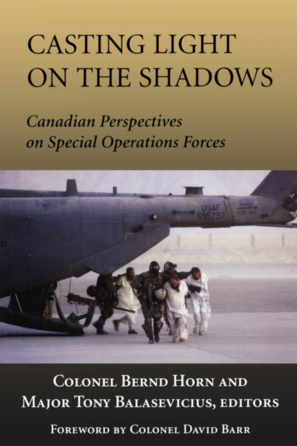 Casting Light on the Shadows Canadian Perspectives on Special Operations Forces