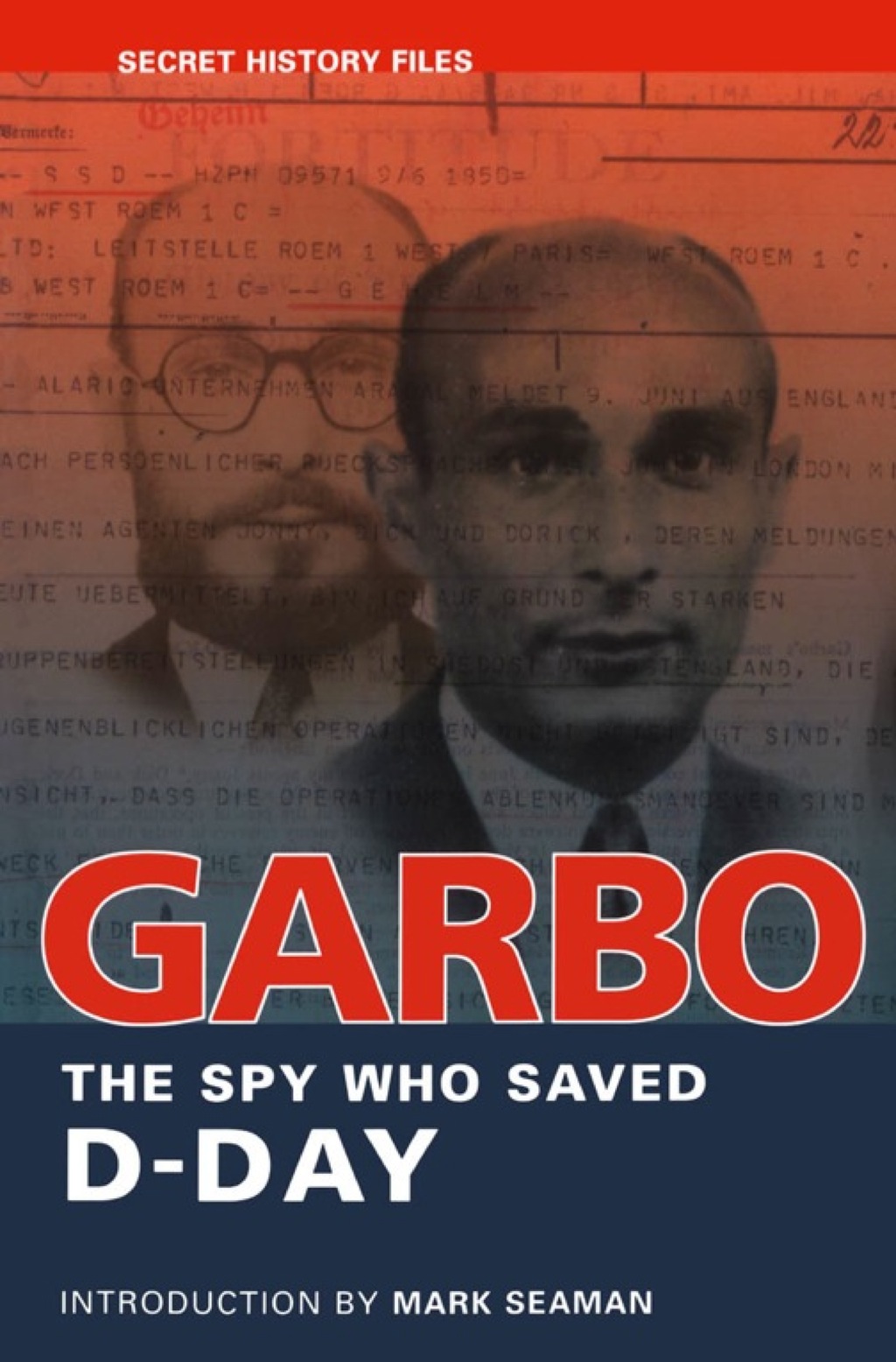 GARBO The Spy Who Saved D-Day