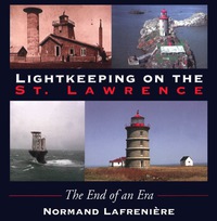 صورة الغلاف: Lightkeeping on the St. Lawrence 9781550022773
