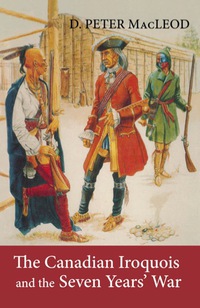صورة الغلاف: The Canadian Iroquois and the Seven Years' War 9781554889778
