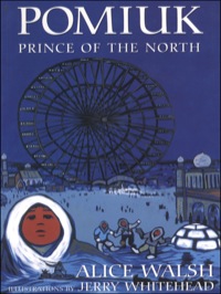 表紙画像: Pomiuk, Prince of the North 9780888784476